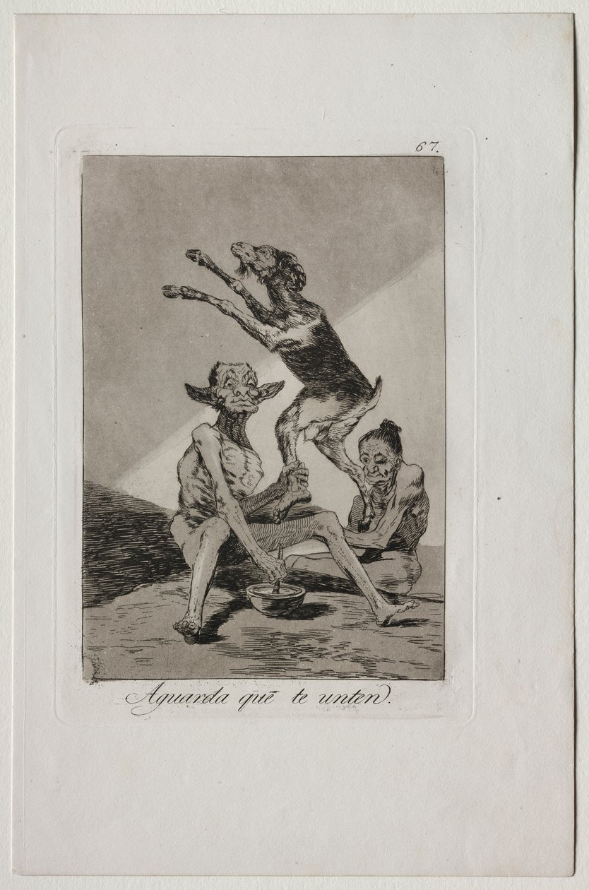 Caprichos: Warte, bis du gesalbt wurdest von Francisco de Goya