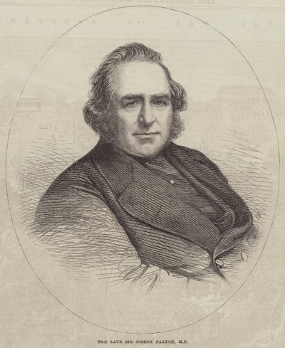 Der verstorbene Sir Joseph Paxton, MP von English School