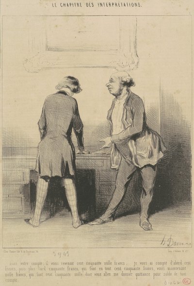 Hier ist Ihre Abrechnung: Es stand Ihnen zu ... von Honoré Daumier